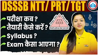 DSSSB NTT/PRT/TGT 2024 | DSSSB Exam, Syllabus, Exam Pattern, Preparation Strategy By Kanika Ma'am