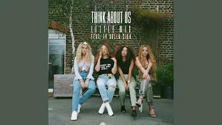 Little Mix - Think ￼About Us (feat. Ty Dolla $ign) (Extended Version)