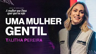 Uma mulher GENTIL - Talitha Pereira