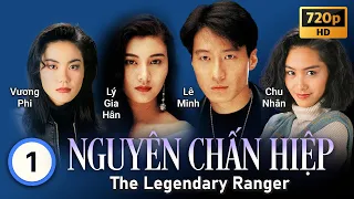 TVB Nguyên Chấn Hiệp 1/20 | tiếng Việt | Lê Minh, Lý Gia Hân, Hồng Hân, Vương Phi | TVB 1993