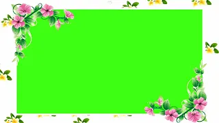 NEW GREEN SCREEN FLOWER BORDER FRAME FOR VIDEO @GREENSCREEN1