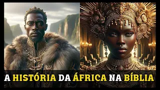 Desvendando as Origens da África Segundo a Bíblia: Uma Revelação!