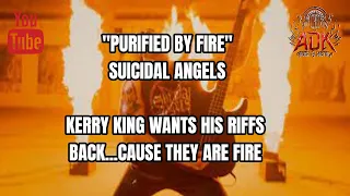 SUICIDAL ANGELS "PURIFIED BY FIRE" - AN ADK REVIEW AND DISCUSSION