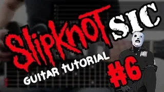 Slipknot - Sic (Best Guitar Lesson #6 + Tabs)