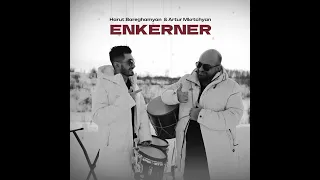 Harut Bareghamyan & Artur Mkrtchyan - ENKERNER / Ընկերներ / Ynkerner