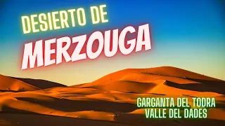 Explorando Marruecos día 6: Garganta del Todra, Valle del Dades y tour en camello por Merzouga.