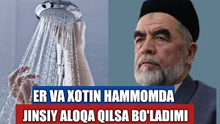 ER VA XOTIN HAMMOMDA JINSIY ALOQA QILSA BO'LADIMI ...Abu Umar