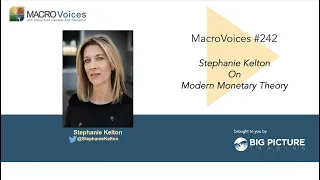 MacroVoices #242 Stephanie Kelton on Modern Monetary Theory