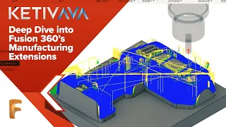 Deep Dive into Fusion 360's Manufacturing Extensions | AVA: Fusion 360