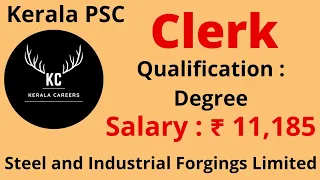 Clerk for Steel and Industrial Forgings Limited in kerala psc @KERALACAREERS #keralacareers #psc