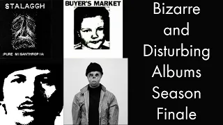 Bizarre and Disturbing Albums Season Finale: The Most Disturbing Album