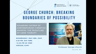 George Church: Breaking Boundaries of Possibility in Gene Therapy, Moderated by Simon Sakhai