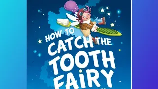 How to Catch the Tooth Fairy | A Magical Read Aloud For Kids | Virtue's Storytime