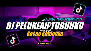DJ Peluklah Tubuhku Kecup Keningku Remix Viral TikTok Terbaru 2022 Full Bass