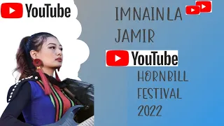 HORNBILL FESTIVAL 2022 || IMNAINLA JAMIR ||.