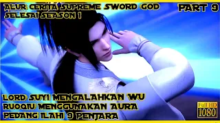 AURA PEDANG ILAHI 9 PENJARA TERLALU KUAT - ALUR CERITA SUPREME SWORD GOD PART 9