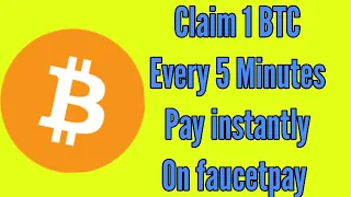 claim 1 BTC every 5 Minutes | pay instantly on faucetpay | Dally free earning