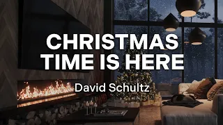 David Schultz - Christmas Time Is Here (Official Audio - Christmas Songs)