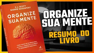 ORGANIZE SUA MENTE - RESUMO DO LIVRO | Barrie Davenport | AUDIOBOOK