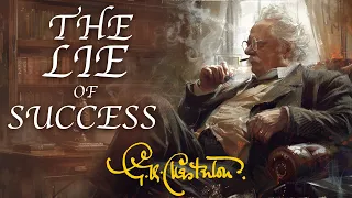 G.K. Chesterton | The Lie of Success