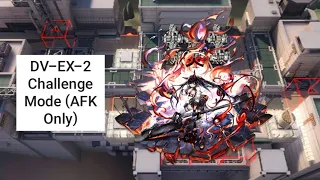 [Arknights] DV-EX-2 Challenge Mode (AFK Only)