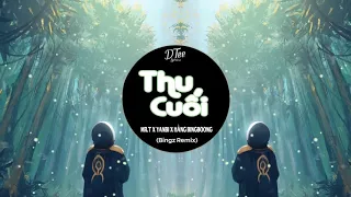 Thu Cuối   Mr T X Yanbi X Hằng Bingboong Bingz Remix