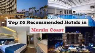 Top 10 Recommended Hotels In Mersin Coast | Best Hotels In Mersin Coast