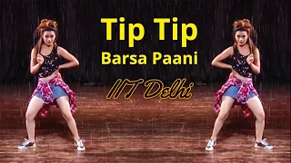 Tip Tip Barsa Pani || Sheetal Pery - IIT Delhi || Choreography