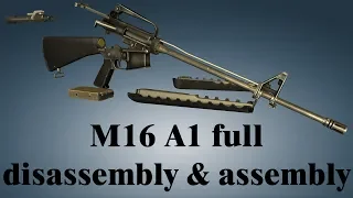 M16 A1: full disassembly & assembly