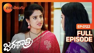 ఇంట్లో నుంచి వెళ్లిపోవచ్చు | Jagadhatri Telugu | Full Ep 122 | Zee Telugu | 09 Jan 2024