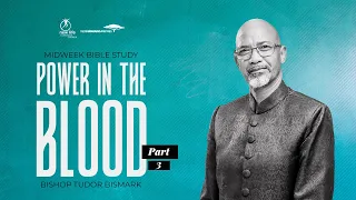 Bishop Tudor Bismark | The Blood of Jesus part 3