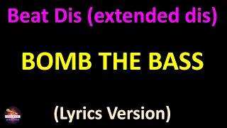 Bomb the Bass - Beat Dis (extended dis) (Lyrics version)