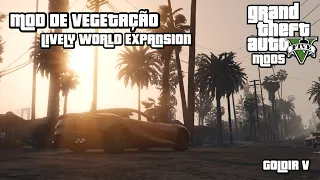 COMO INSTALAR MOD DE VEGETAÇÃO SUPER REALISTA - LIVELY WORLD EXPANSION PUBLIC RELEASE GTA V MODS PT