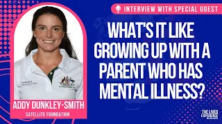 What's it like growing up with a parent who has mental illness? Interview with Addy Dunkley-Smith