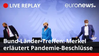 Bund-Länder-Treffen: Merkel erläutert Pandemie-Beschlüsse