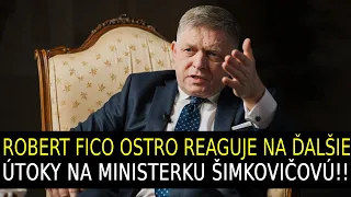 Robert Fico ostro reaguje na ďalšie útoky na ministerku Šimkovičovú!!