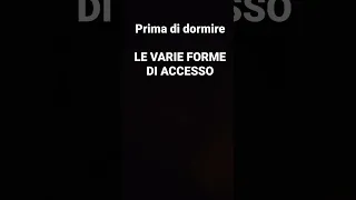 1 minuto prima di dormire - LE VARIE FORME DI ACCESSO