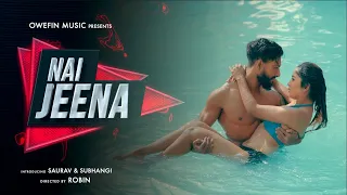 Nai Jeena Full Audio || Hindi Original song ||  Meyyan Saurav || ft. Subhangi