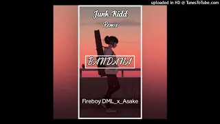 BANDANA | Junk Kidd Rmx (2023) - Fireboy DML x Asake