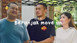 Story Of Move On | BERANJAK MOVE ON #episode5