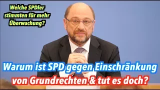 Martin Schulz, warum schränkt die SPD unsere Grundrechte ein - obwohl sie es angeblich nicht tut?