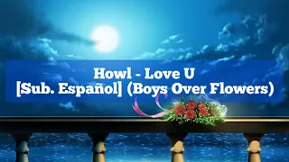 Howl - Love U [Sub. Español] (Boys Over Flowers)