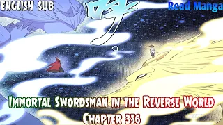 【《I S i t R W》】Immortal Swordsman in the Reverse World Chapter 356 English Sub