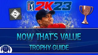 PGA Tour 2K23 | Now That's Value Trophy Guide