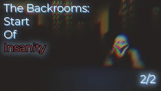 The Backrooms: Start Of Insanity (ROBLOX) 2/2