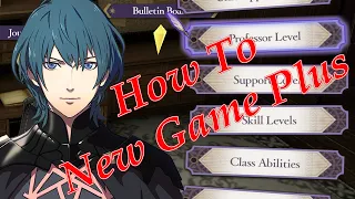 New Game Plus Guide (Fire Emblem Three Houses)