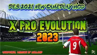 PES 2021 NEW GAMEPLAY MOD - X PRO EVOLUTION 2023 - RELEASED