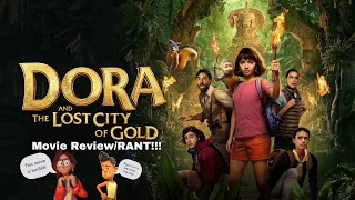 Dora and the Lost City of Gold (2019) Movie Review/RANT!!!