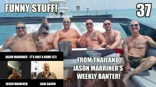 Jason Marriner! The Boys are Back! Ginger Bob! Snooker Protest! Weekly Banter from Thailand (37)