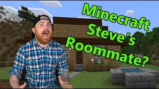 If Minecraft Steve Had a Roommate